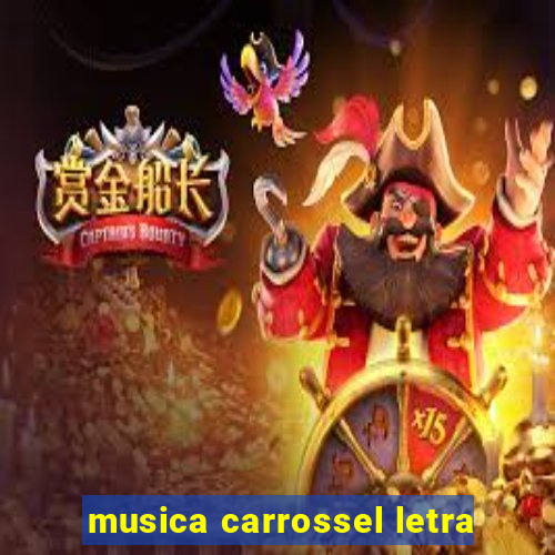 musica carrossel letra